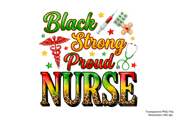 Celebrating Excellence: The Power of the Black Strong Proud Nurse PNG in Modern Design