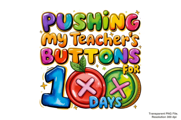 Elevating Educational Celebrations: The Strategic Value of High-Quality 100 Days of School Teacher Buttons PNG Assets